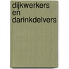 Dijkwerkers en darinkdelvers by Peter Smith