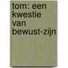 ToM: een kwestie van Bewust-Zijn door Marijcke Honée-van Zijll de Jong
