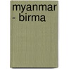 Myanmar - Birma door B. van Moerkerken