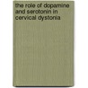 The role of dopamine and serotonin in cervical dystonia by Evelien Zoons