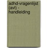 ADHD-vragenlijst (AVL) - handleiding door J.D. van der Ploeg