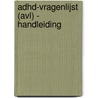 ADHD-vragenlijst (AVL) - handleiding door J.D. van der Ploeg