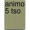 Animo 5 tso by Unknown