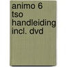 Animo 6 tso handleiding incl. dvd by Unknown