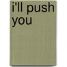I'll push you by Patrick Gray