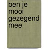 Ben je mooi gezegend mee door Annemarie van Heijningen-Steenbergen