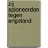 Zij spioneerden tegen Engeland
