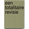 Een Totalitaire revisie by Jurriaan Ceroy Mulder