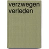 Verzwegen verleden by Marijke van Dijk