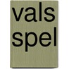 Vals spel by Bert Wagendorp