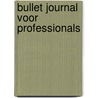 Bullet journal voor professionals by Business Contact