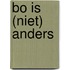 Bo is (niet) anders