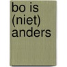 Bo is (niet) anders door Corinne Poleij