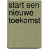 Start een Nieuwe Toekomst