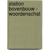 Station bovenbouw - Woordenschat door Onbekend