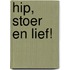 Hip, stoer en lief!