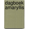Dagboek Amaryllis by Yvonne Visser-van Rietschoten