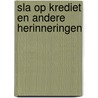 Sla op krediet en andere herinneringen door Maarten Barok