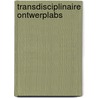 Transdisciplinaire ontwerplabs door T. Groenendijk