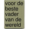 Voor de beste vader van de wereld door Onbekend