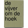 De vijver om de hoek by Ruth Owen