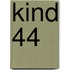 Kind 44
