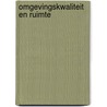 Omgevingskwaliteit en ruimte door Jose van Campen