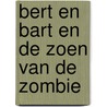 Bert en Bart en de zoen van de Zombie by Tjibbe Veldkamp