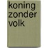 Koning zonder volk