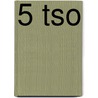 5 TSO door Onbekend