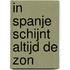 In Spanje schijnt altijd de zon
