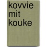 Kovvie mit kouke by Bert Uil