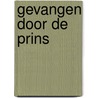 Gevangen door de prins door Maisey Yates