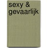 Sexy & gevaarlijk door Miranda Lee