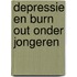 Depressie en burn out onder jongeren