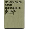 De lady en de Schot ; Geschaakt in de nacht (2-in-1) by Lyn Stone