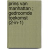 Prins van Manhattan ; Gedroomde toekomst (2-in-1) door Jennifer Lewis