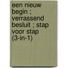 Een nieuw begin ; Verrassend besluit ; Stap voor stap (3-in-1) by Laura Iding