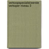 Verkoopspecialist/eerste verkoper niveau 3 door Ovd