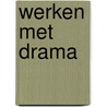 Werken met drama door Sjaak Vane