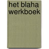 Het blaha werkboek door Layana Mariouw Smit