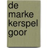 De marke Kerspel Goor by Anton Vedders