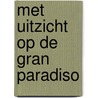 Met uitzicht op de Gran Paradiso door Onbekend