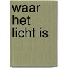 Waar het licht is door Jennifer Niven