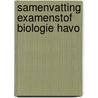 Samenvatting Examenstof Biologie HAVO door ExamenOverzicht