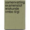 Samenvatting Examenstof Wiskunde VMBO TL/GL by ExamenOverzicht