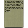 Samenvatting Examenstof Geschiedenis VWO door ExamenOverzicht
