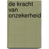De kracht van onzekerheid by Paul Dijkman