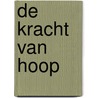 De kracht van hoop by Bleri Lleshi