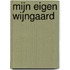 mijn eigen wijngaard